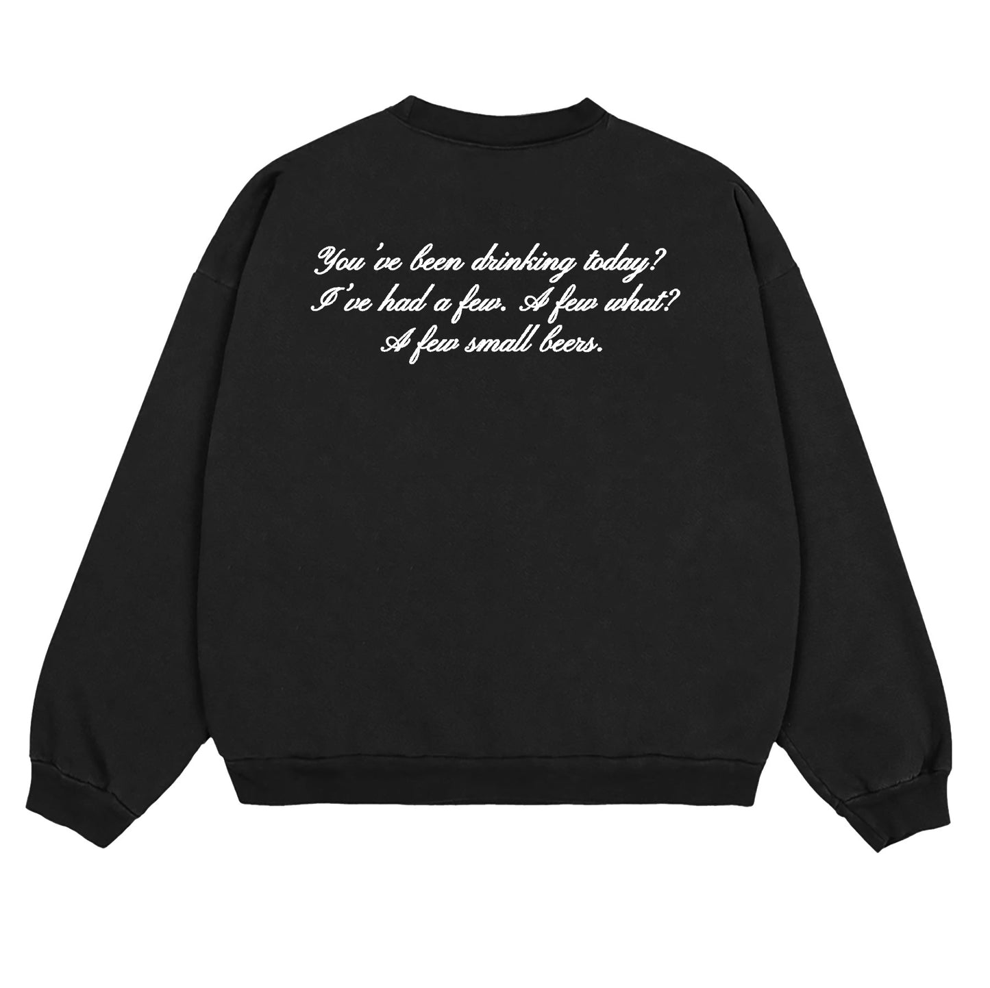 HAVE YOU BEEN DRINKING? (OBAA) - MIDWEIGHT CREWNECK